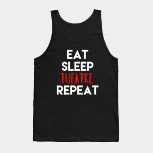 Eat Sleep Theatre Repeat White Design Tank Top